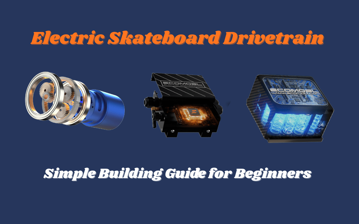 Electric Skateboard Drivetrain: Simple Building Guide for Beginners
