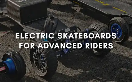 Best Electric Skateboards for Advanced Riders Who Want More Power (2026 Guide)